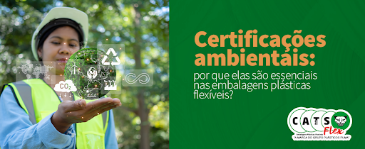 Certificações ambientais: por que elas são essenciais nas embalagens plásticas flexíveis?